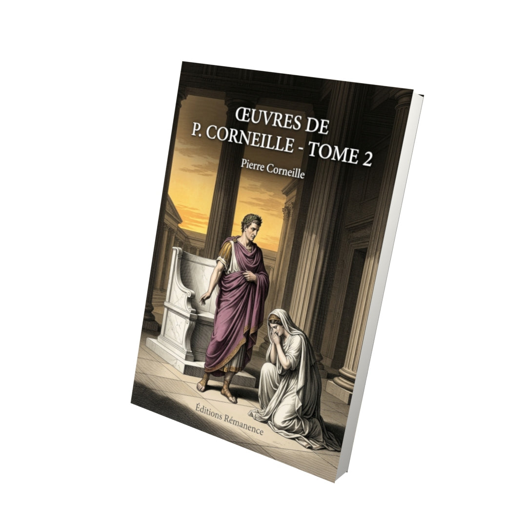 Livre Œuvres de P. Corneille - Tome 2 par Pierre Corneille - Vue 3D - Editions Remanence