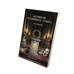 Œuvres de P. Corneille - Tome 3 - Pierre Corneille