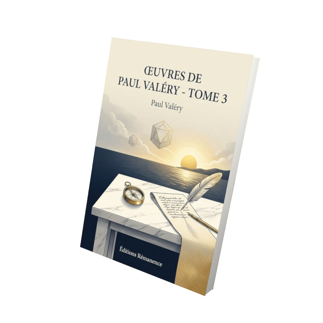 Livre Œuvres de Paul Valéry - Tome 3 par Paul Valéry - Vue 3D - Editions Remanence