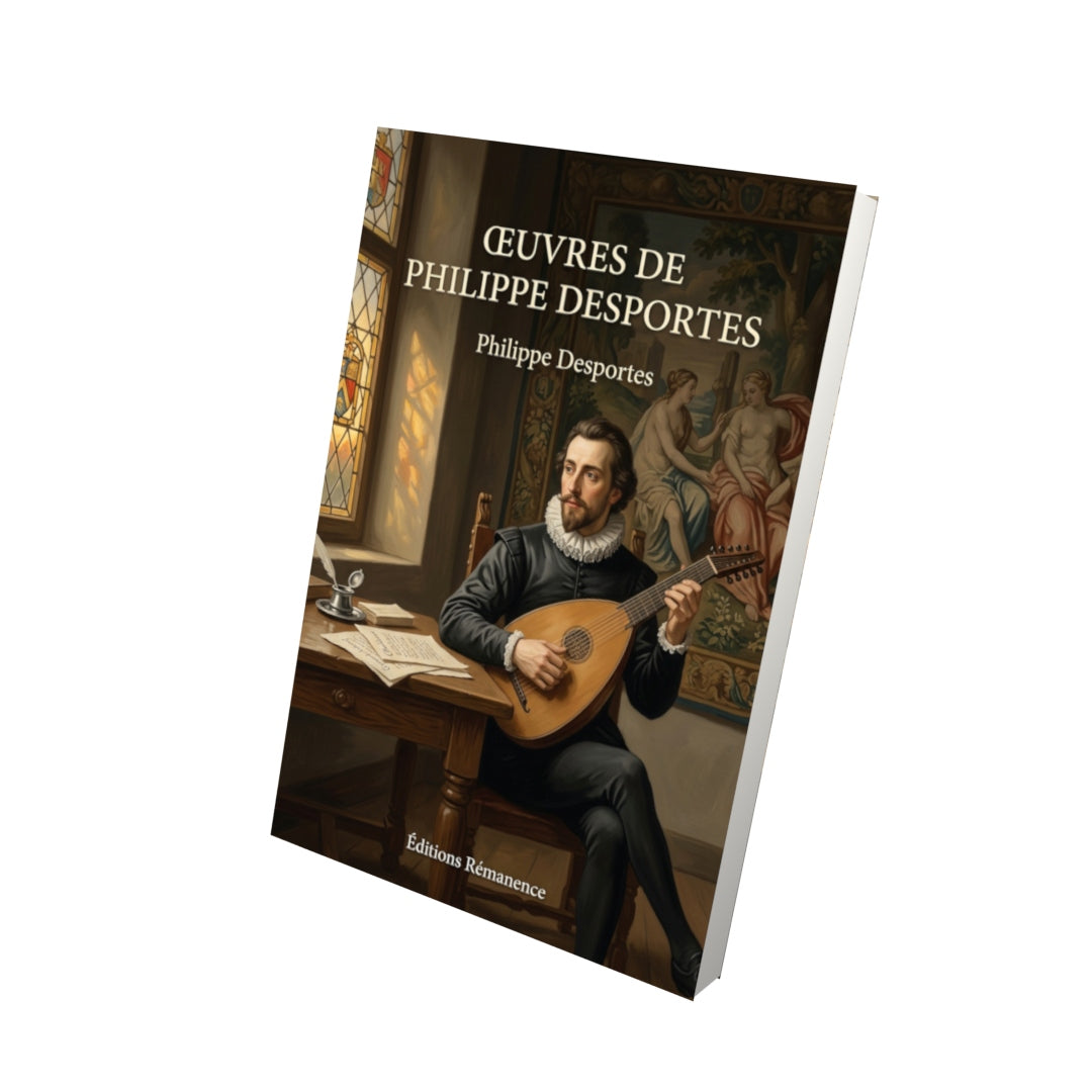 Livre Œuvres de Philippe Desportes par Philippe Desportes - Vue 3D - Editions Remanence