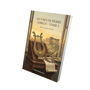 Œuvres de Pierre Lebrun - Tome 3 - Pierre-Antoine Lebrun