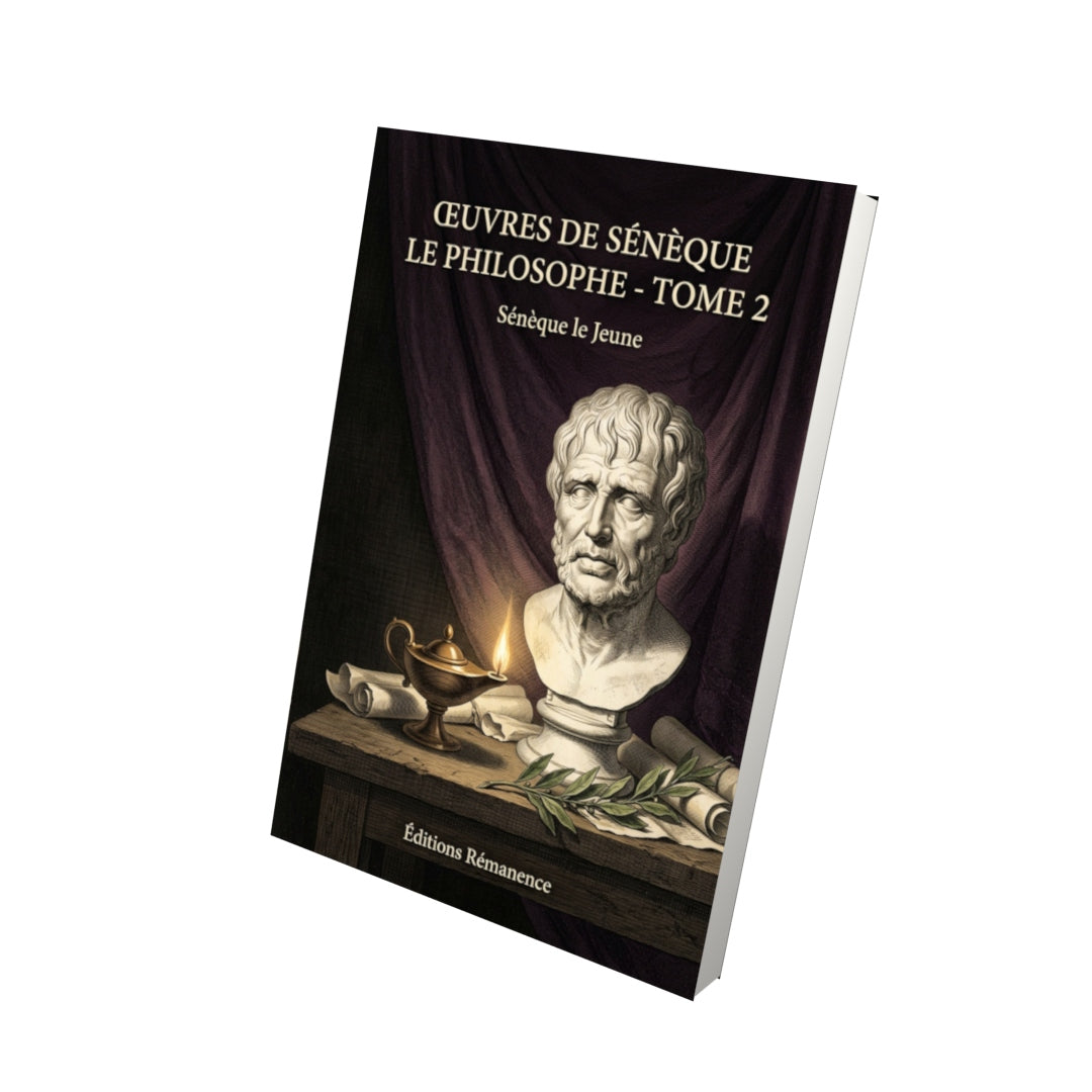 Livre Œuvres de Sénèque le philosophe - Tome 2 par Sénèque le Jeune - Vue 3D - Editions Remanence