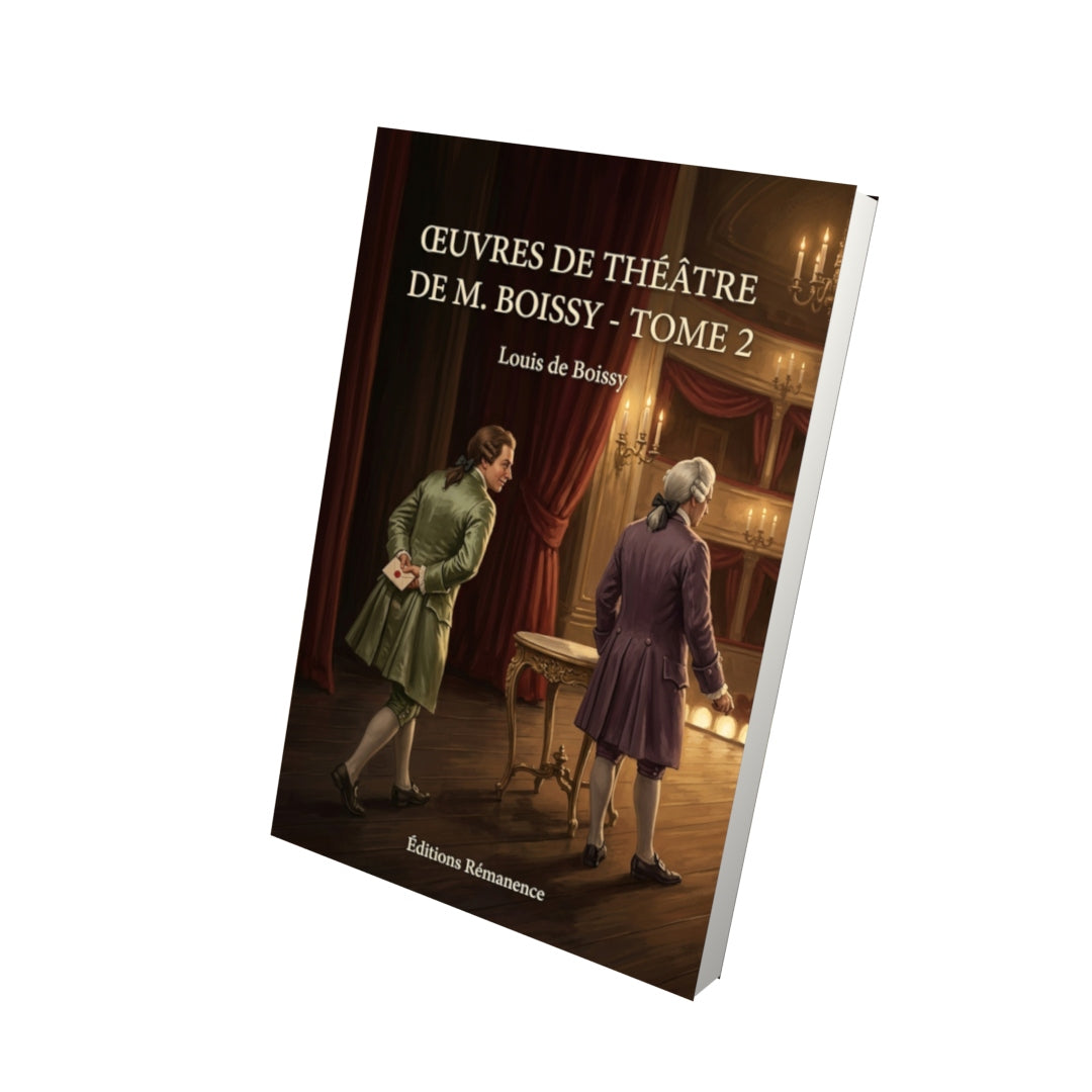 Livre Œuvres de Théâtre de M. Boissy - Tome 2 par Louis de Boissy - Vue 3D - Editions Remanence