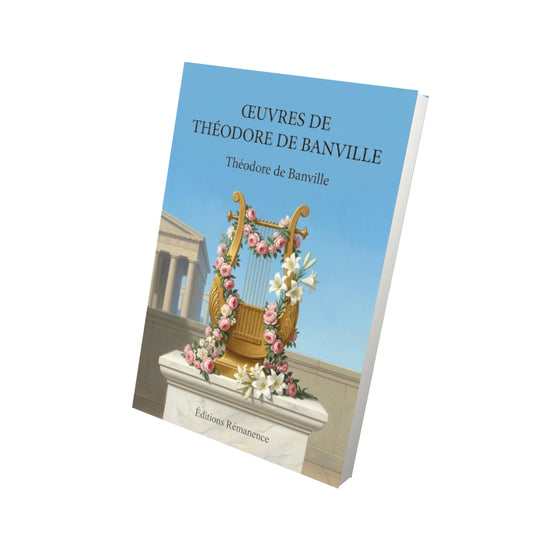 Livre Œuvres de Théodore de Banville par Théodore de Banville - Vue 3D - Editions Remanence