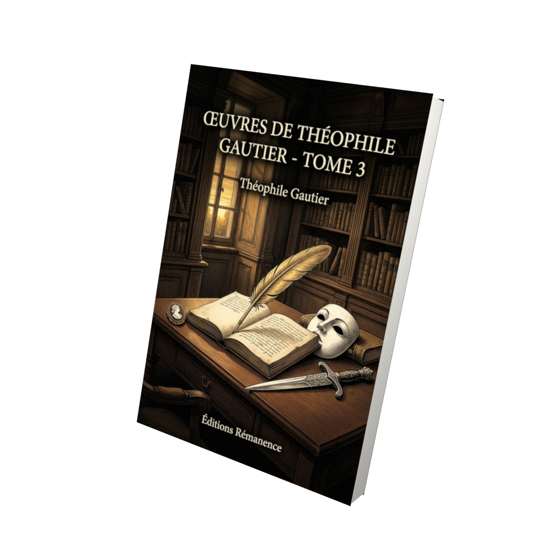 Livre Œuvres de Théophile Gautier - Tome 3 par Théophile Gautier - Vue 3D - Editions Remanence