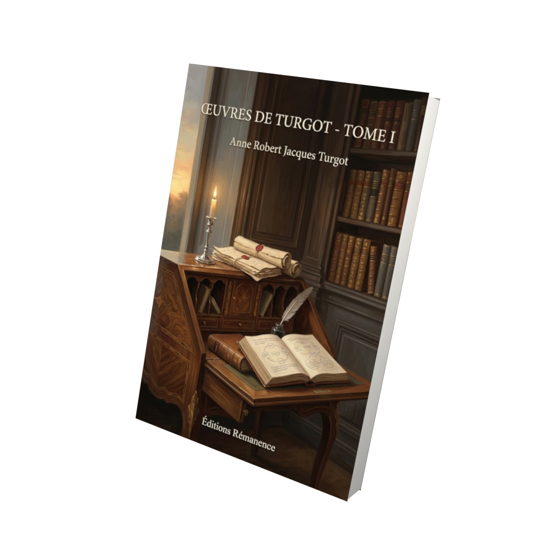 Livre Œuvres de Turgot - Tome I par Anne Robert Jacques Turgot - Vue 3D - Editions Remanence