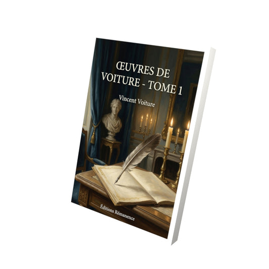 Livre Œuvres de Voiture - Tome 1 - Vincent Voiture - Editions Remanence