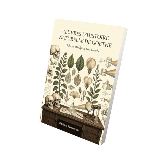 Livre Œuvres d’histoire naturelle de Goethe par Johann Wolfgang von Goethe - Vue 3D - Editions Remanence