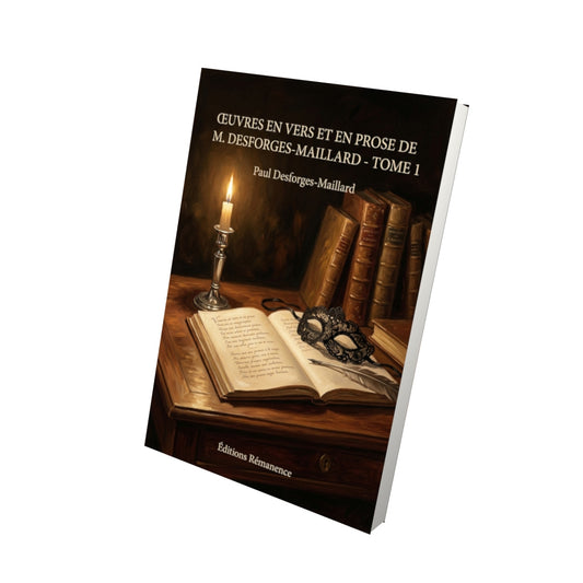 Livre Œuvres en vers et en prose de M. Desforges-Maillard - Tome 1 par Paul Desforges-Maillard - Vue 3D - Editions Remanence