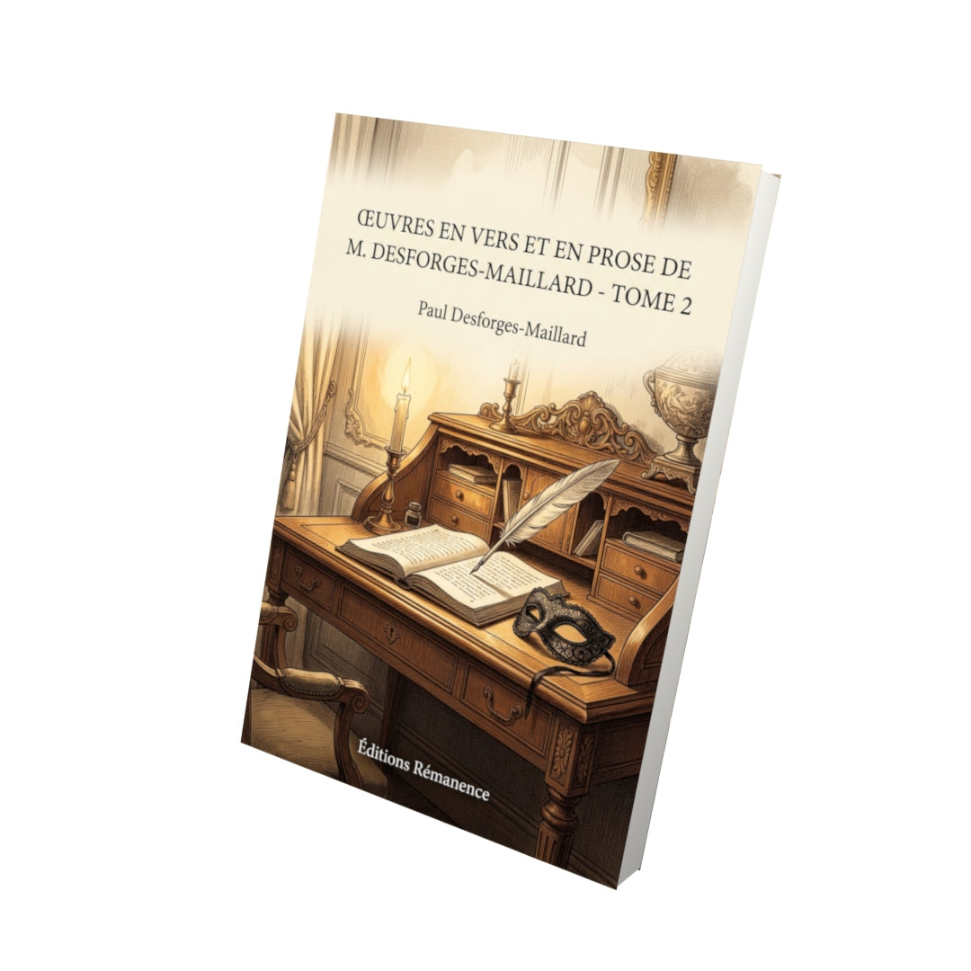Livre Œuvres en vers et en prose de M. Desforges-Maillard - Tome 2 par Paul Desforges-Maillard - Vue 3D - Editions Remanence
