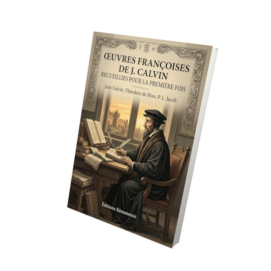Livre Œuvres françoises de J. Calvin recueillies pour la première fois par Jean Calvin, Théodore de Bèze, P. L. Jacob - Vue 3D - Editions Remanence