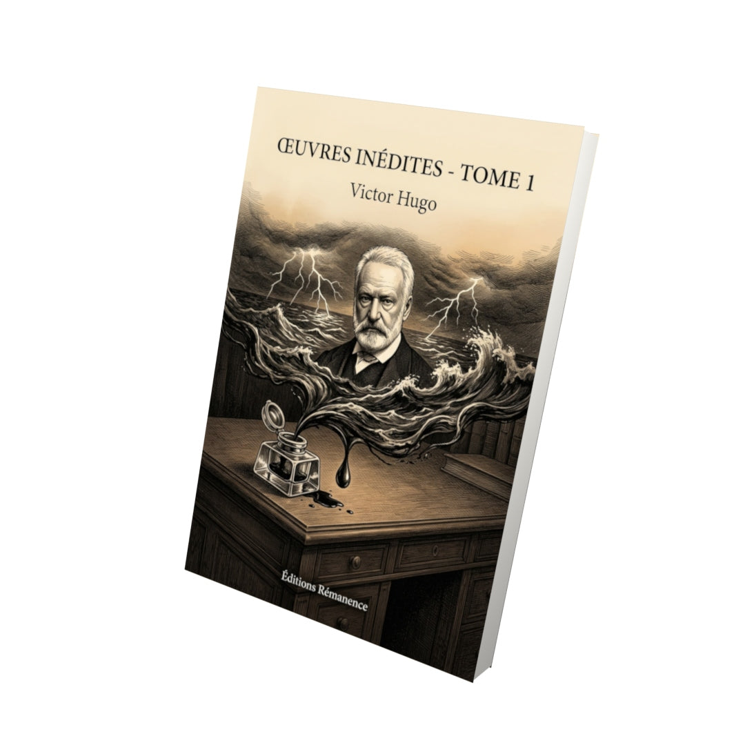 Livre Œuvres inédites - Tome 1 par Victor Hugo - Vue 3D - Editions Remanence
