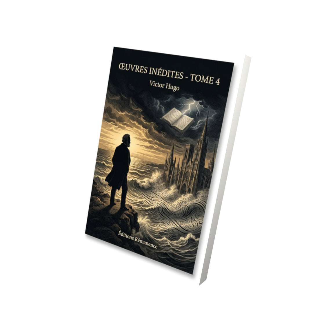 Livre Œuvres inédites - Tome 4 par Victor Hugo - Vue 3D - Editions Remanence