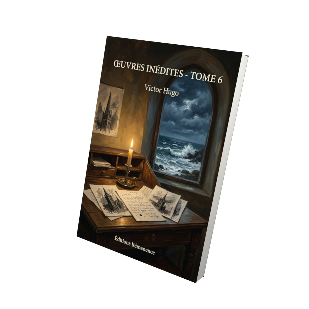 Livre Œuvres inédites - Tome 6 par Victor Hugo - Vue 3D - Editions Remanence
