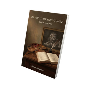 Œuvres littéraires - Tome 2 - Eugène Delacroix