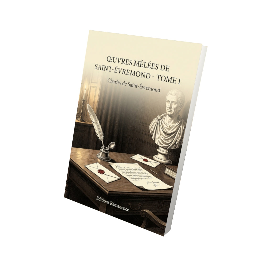 Livre Œuvres mêlées de Saint-Évremond - Tome 1 par Charles de Saint-Évremond - Vue 3D - Editions Remanence