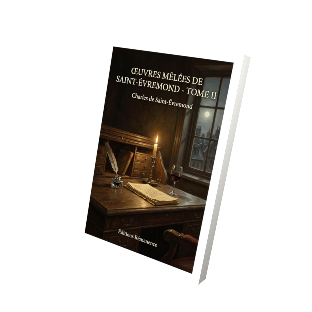 Livre Œuvres mêlées de Saint-Évremond - Tome II par Charles de Saint-Évremond - Vue 3D - Editions Remanence
