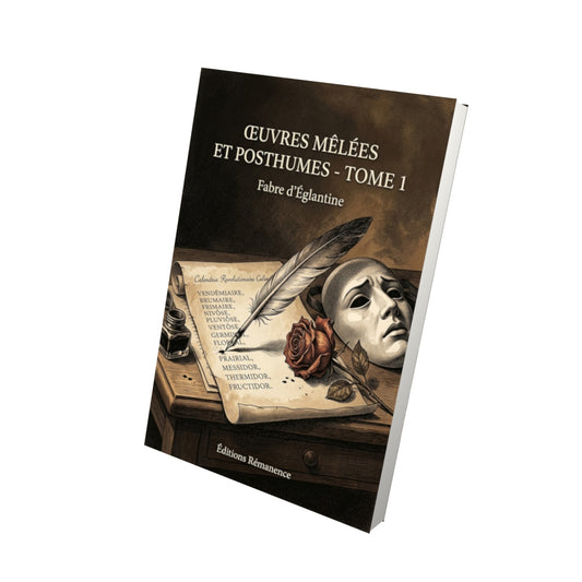 Livre Œuvres mêlées et posthumes - Tome 1 par Fabre d’Églantine - Vue 3D - Editions Remanence
