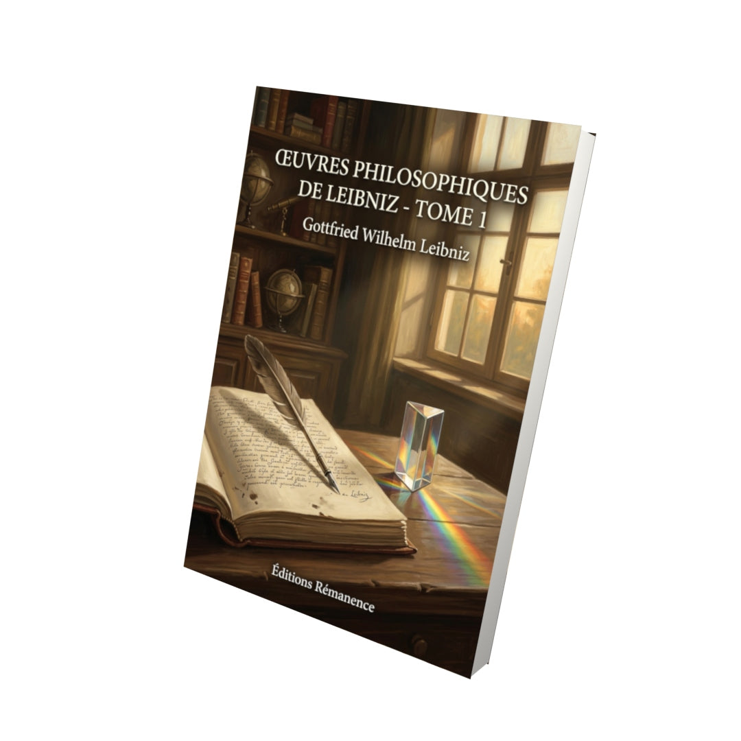 Livre Œuvres philosophiques de Leibniz - Tome 1 par Gottfried Wilhelm Leibniz - Vue 3D - Editions Remanence