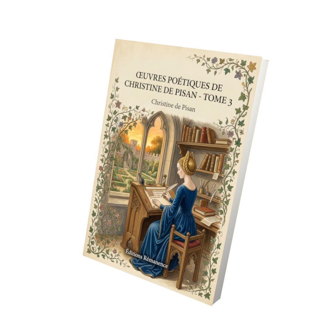Livre Œuvres poétiques de Christine de Pisan - Tome 3 - Christine de Pisan - Editions Remanence
