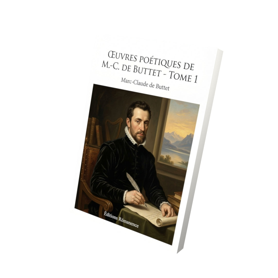 Livre Œuvres poétiques de M.-C. de Buttet - Tome 1 par Marc-Claude de Buttet - Vue 3D - Editions Remanence