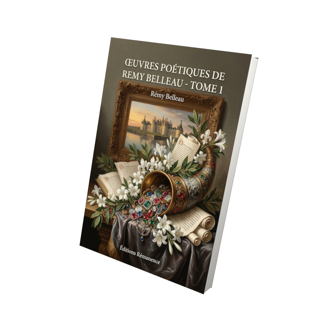 Livre Œuvres poétiques de Remy Belleau - Tome 2 par Rémy Belleau - Vue 3D - Editions Remanence