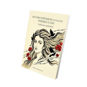 Œuvres poétiques (extraits) Poèmes à Lou - Guillaume Apollinaire