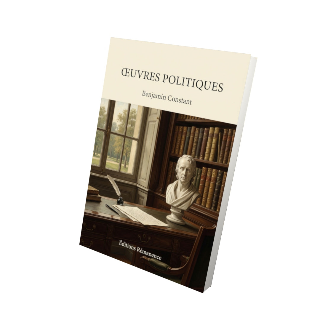 Livre Œuvres politiques par Benjamin Constant - Vue 3D - Editions Remanence