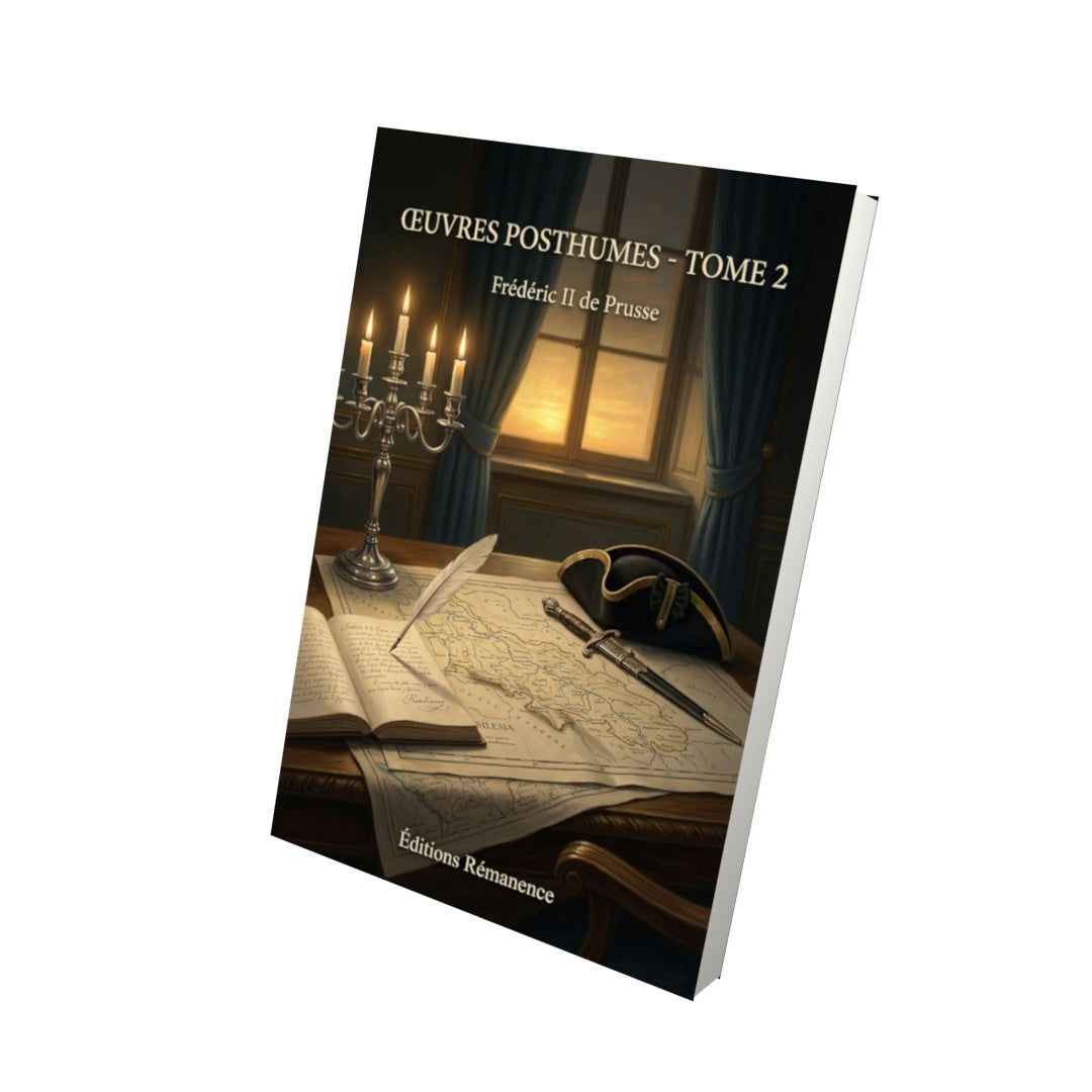 Livre Œuvres posthumes - Tome 2 par Frédéric II de Prusse - Vue 3D - Editions Remanence