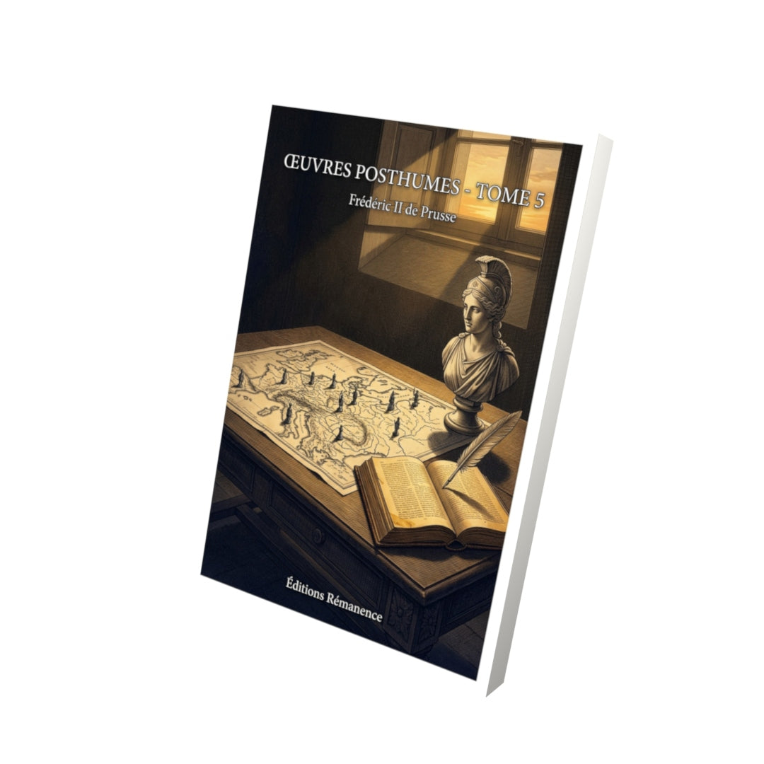 Livre Œuvres posthumes - Tome 5 par Frédéric II de Prusse - Vue 3D - Editions Remanence
