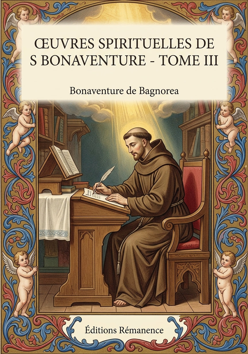 Livre Œuvres spirituelles de S Bonaventure - Tome III par Bonaventure de Bagnorea - Couverture - Editions Remanence