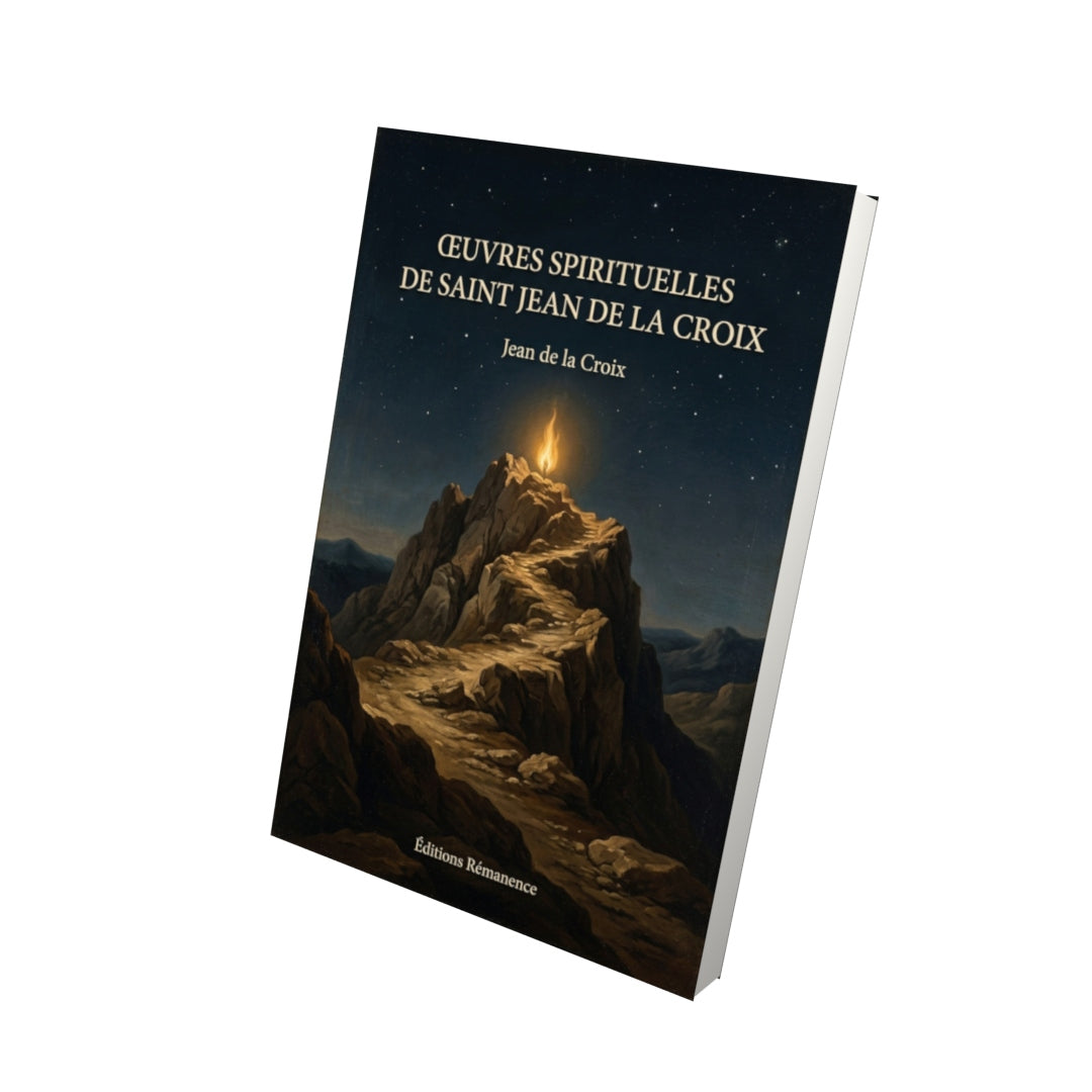 Livre Œuvres spirituelles de Saint Jean de la Croix par Jean de la Croix - Vue 3D - Editions Remanence