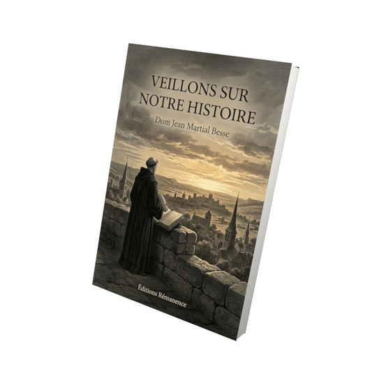 Livre Veillons sur notre histoire - Dom Jean Martial Besse - Vue 3D - Editions Remanence
