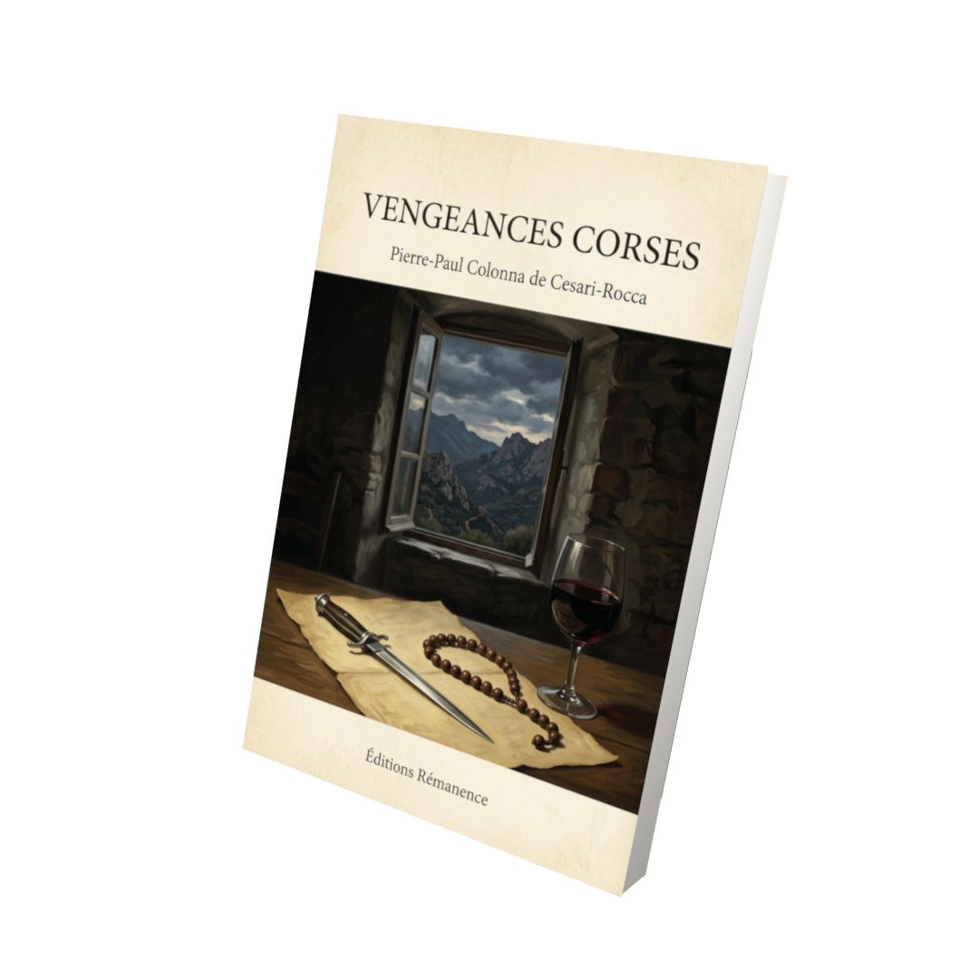 Livre Vengeances Corses - Pierre-Paul Colonna de Cesari-Rocca - Vue 3D - Editions Remanence