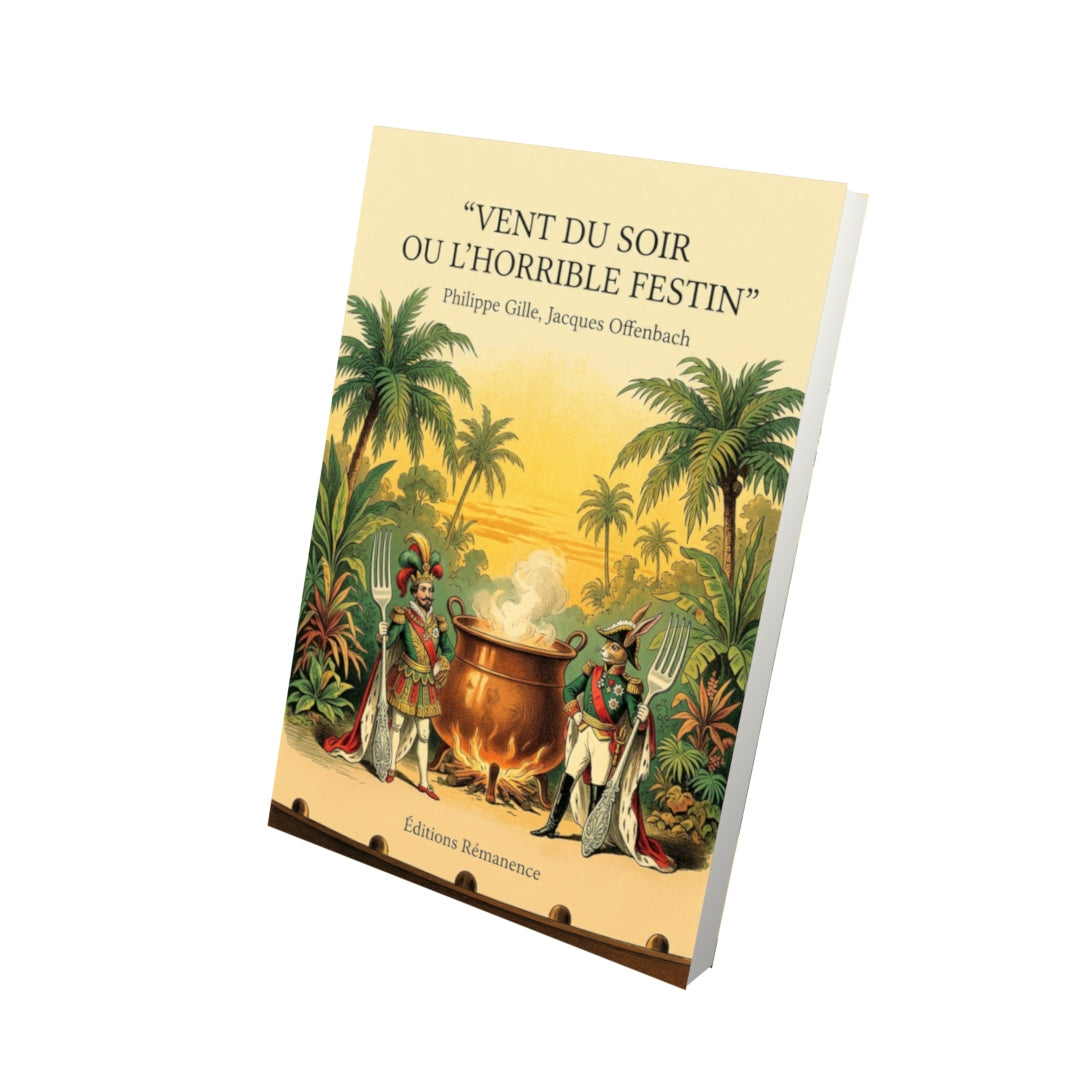 Livre Vent du Soir ou L’horrible festin par Philippe Gille, Jacques Offenbach - Vue 3D - Editions Remanence