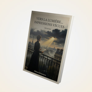 Vers la lumière... impressions vécues - Séverine