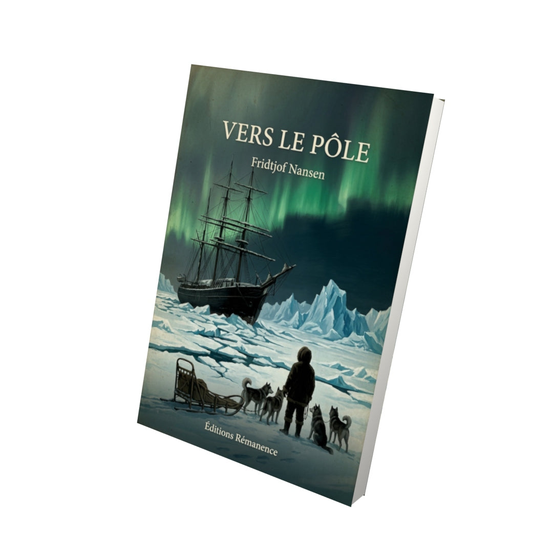 Livre Vers le pôle - Fridtjof Nansen - Vue 3D - Editions Remanence