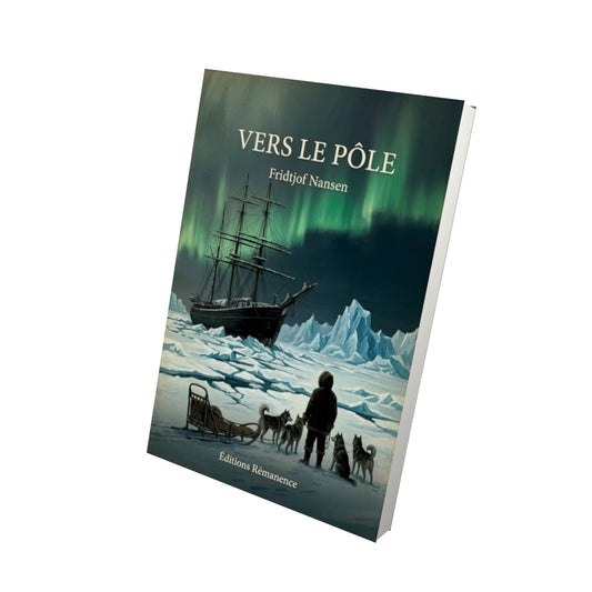 Livre Vers le pôle - Fridtjof Nansen - Vue 3D - Editions Remanence