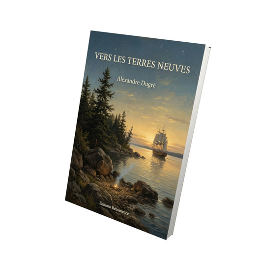 Livre Vers les terres neuves par Alexandre Dugré - Vue 3D - Editions Remanence
