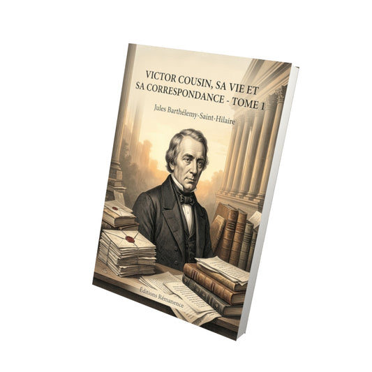 Livre Victor Cousin, sa vie et sa correspondance - Tome 1 par Jules Barthélemy-Saint-Hilaire - Vue 3D - Editions Remanence