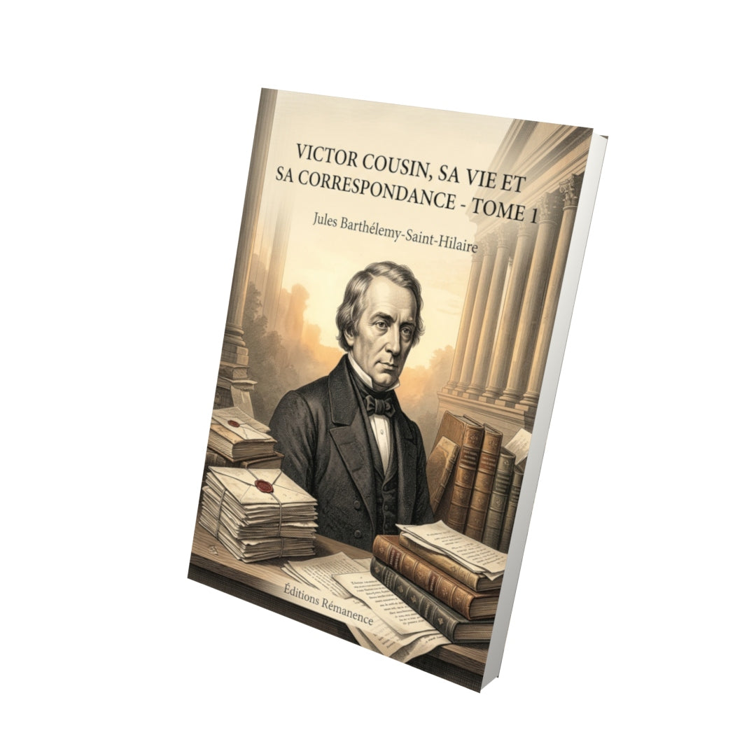 Livre Victor Cousin, sa vie et sa correspondance - Tome 2 par Jules Barthélemy-Saint-Hilaire - Vue 3D - Editions Remanence