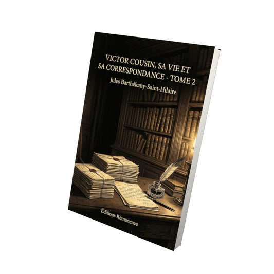 Livre Victor Cousin, sa vie et sa correspondance - Tome 2 par Jules Barthélemy-Saint-Hilaire - Vue 3D - Editions Remanence