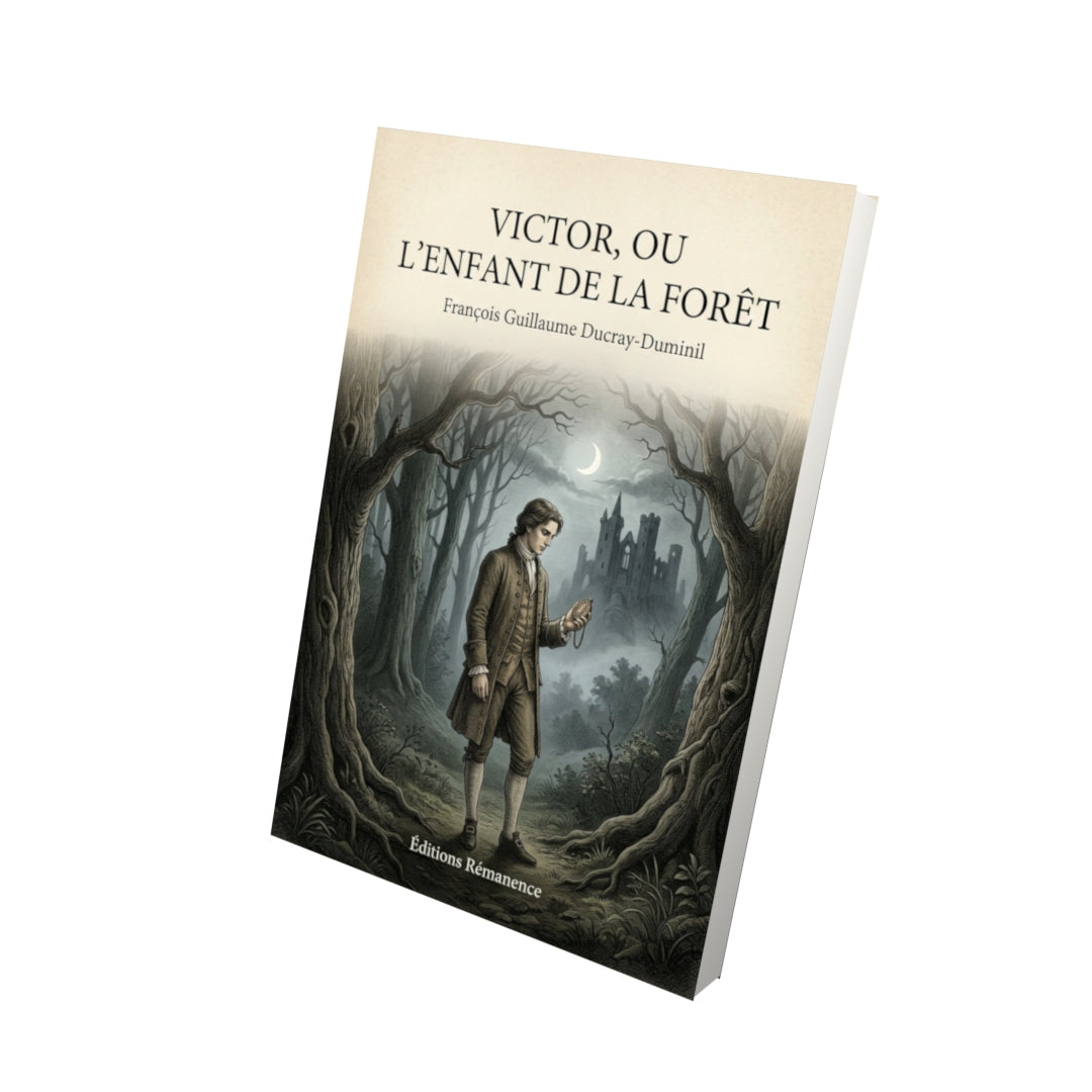 Livre Victor, ou L'enfant de la forêt - François Guillaume Ducray-Duminil - Vue 3D - Editions Remanence