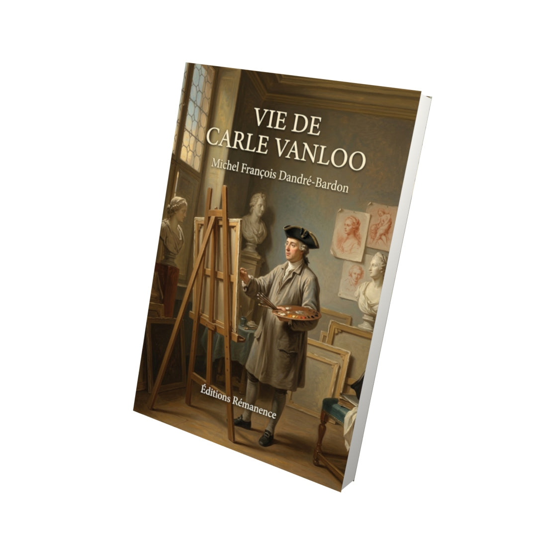 Livre Vie de Carle Vanloo par Michel François Dandré-Bardon - Vue 3D - Editions Remanence