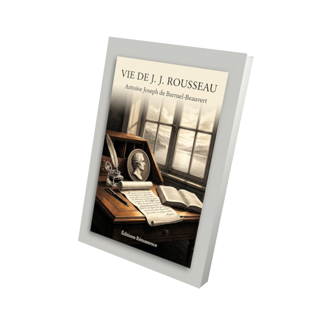 Livre Vie de J. J. Rousseau par Antoine Joseph de Barruel-Beauvert - Vue 3D - Editions Remanence
