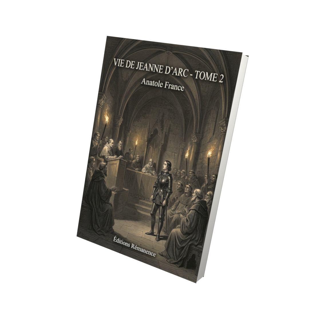 Livre Vie de Jeanne d’Arc - Tome 2 par Anatole France - Vue 3D - Editions Remanence