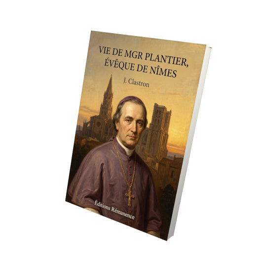 Livre Vie de Mgr Plantier, évêque de Nîmes - J. Clastron - Vue 3D - Editions Remanence