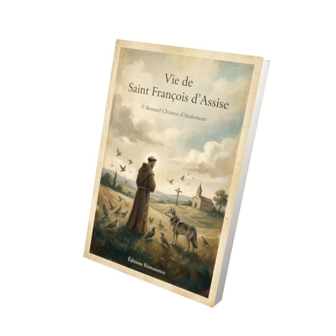 Livre Vie de Saint François d'Assise – P. Bernard Christen d'Andermatt - Vue 3D - Editions Remanence
