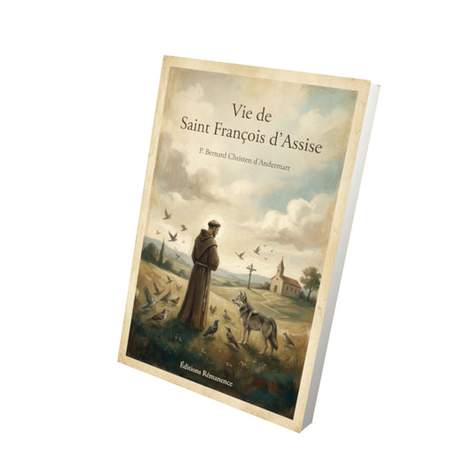 Livre Vie de Saint François d'Assise – P. Bernard Christen d'Andermatt - Vue 3D - Editions Remanence