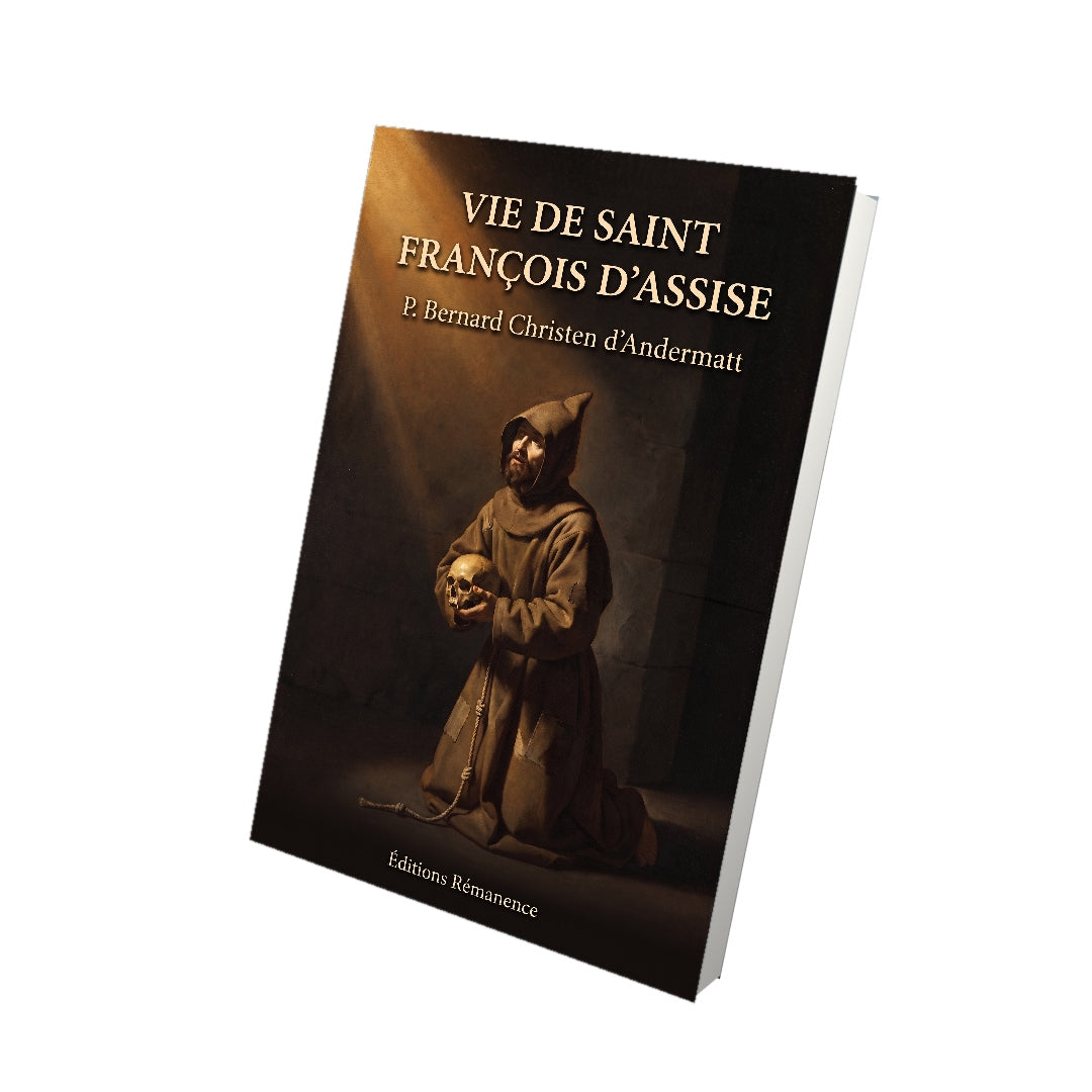 Livre Vie de Saint François d'Assise – P. Bernard Christen d'Andermatt - Vue 3D - Éditions Rémanence